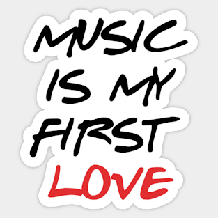 Music is My First Love Sticker